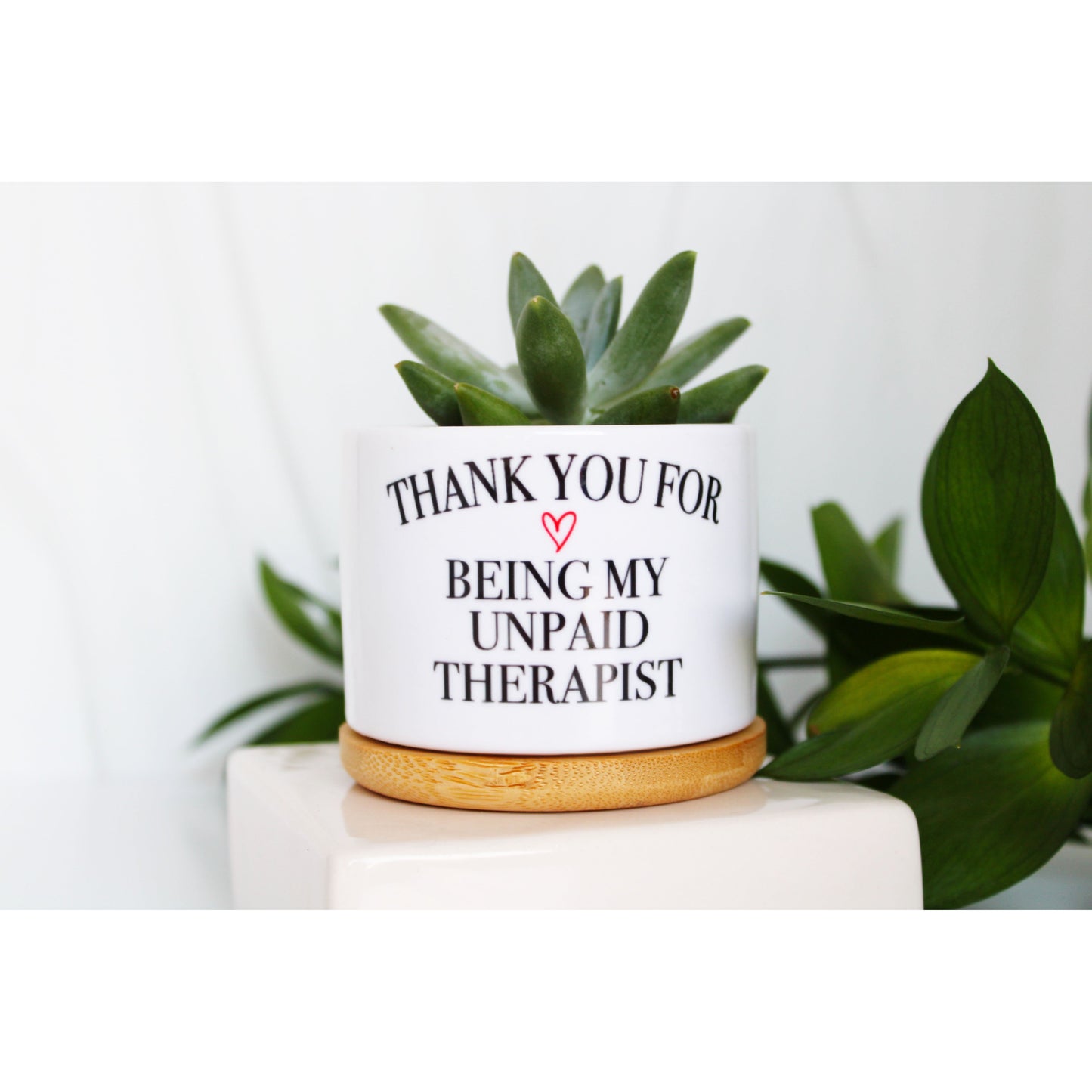 Thank You For Being My Unpaid Therapist