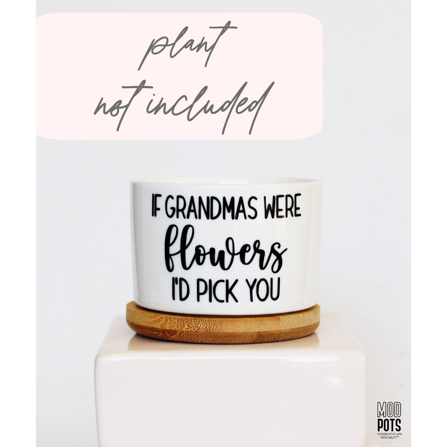 If Grandmas Were Flowers I'd Pick You