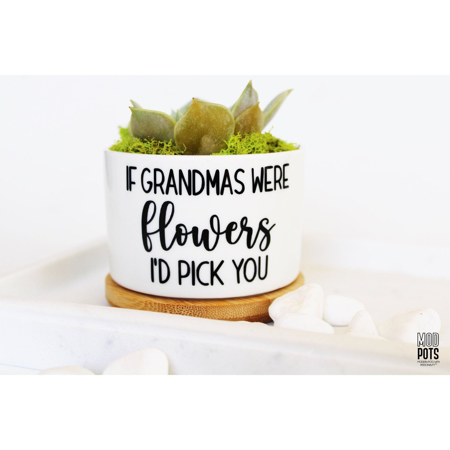 If Grandmas Were Flowers I'd Pick You
