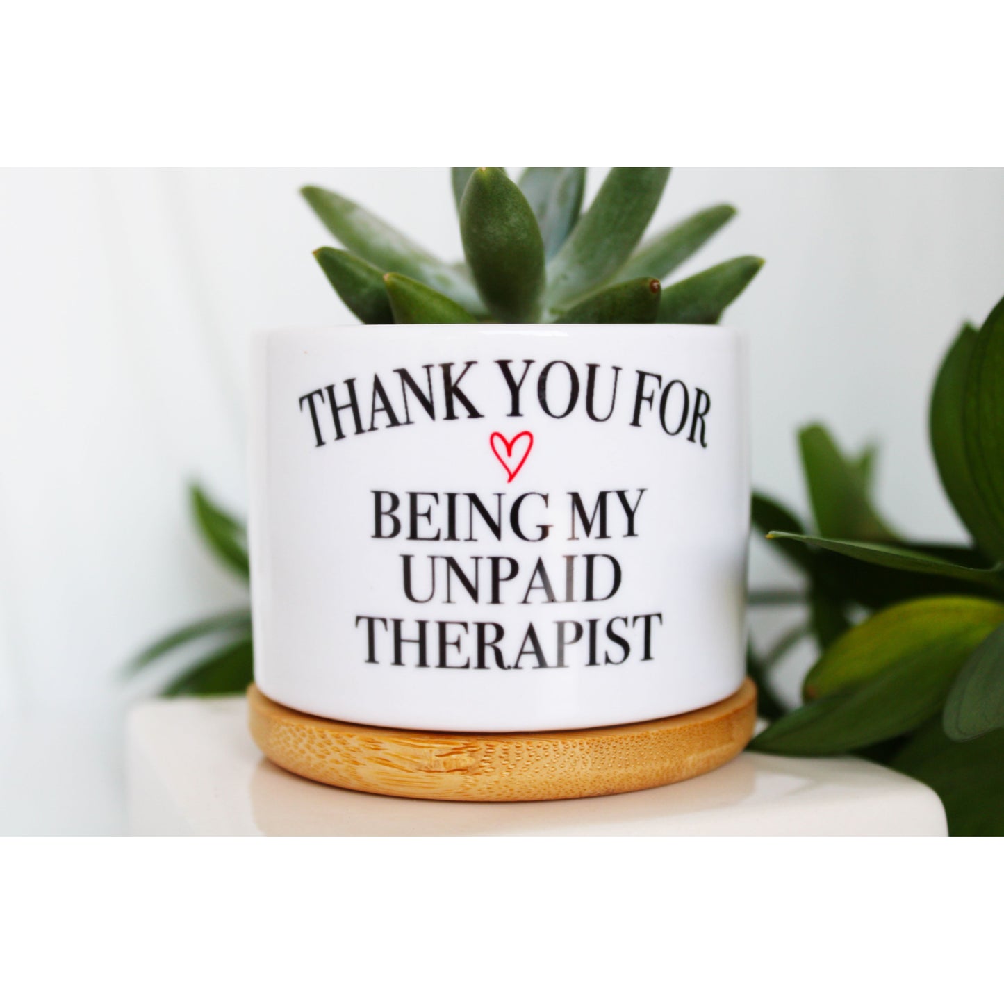Thank You For Being My Unpaid Therapist