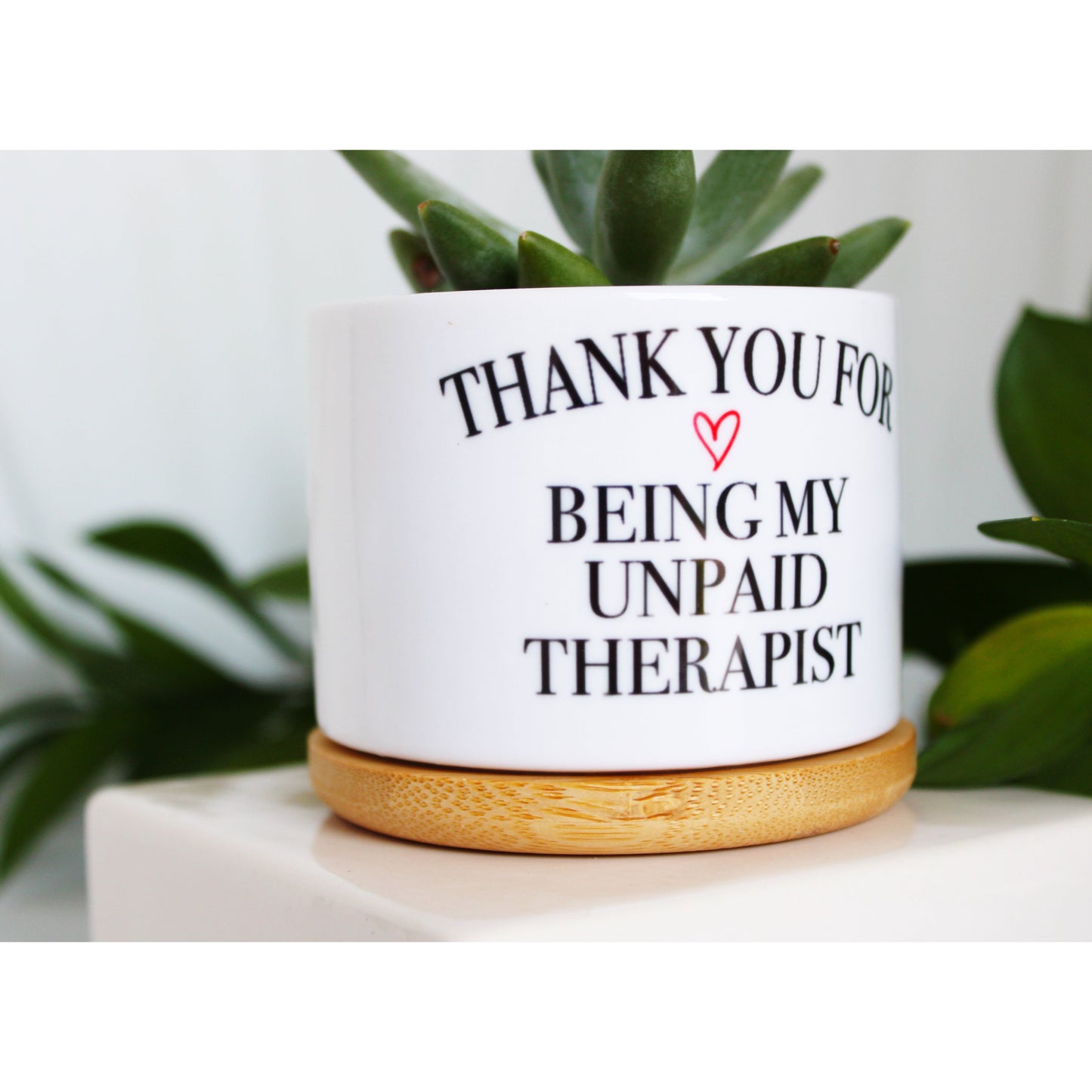 Thank You For Being My Unpaid Therapist