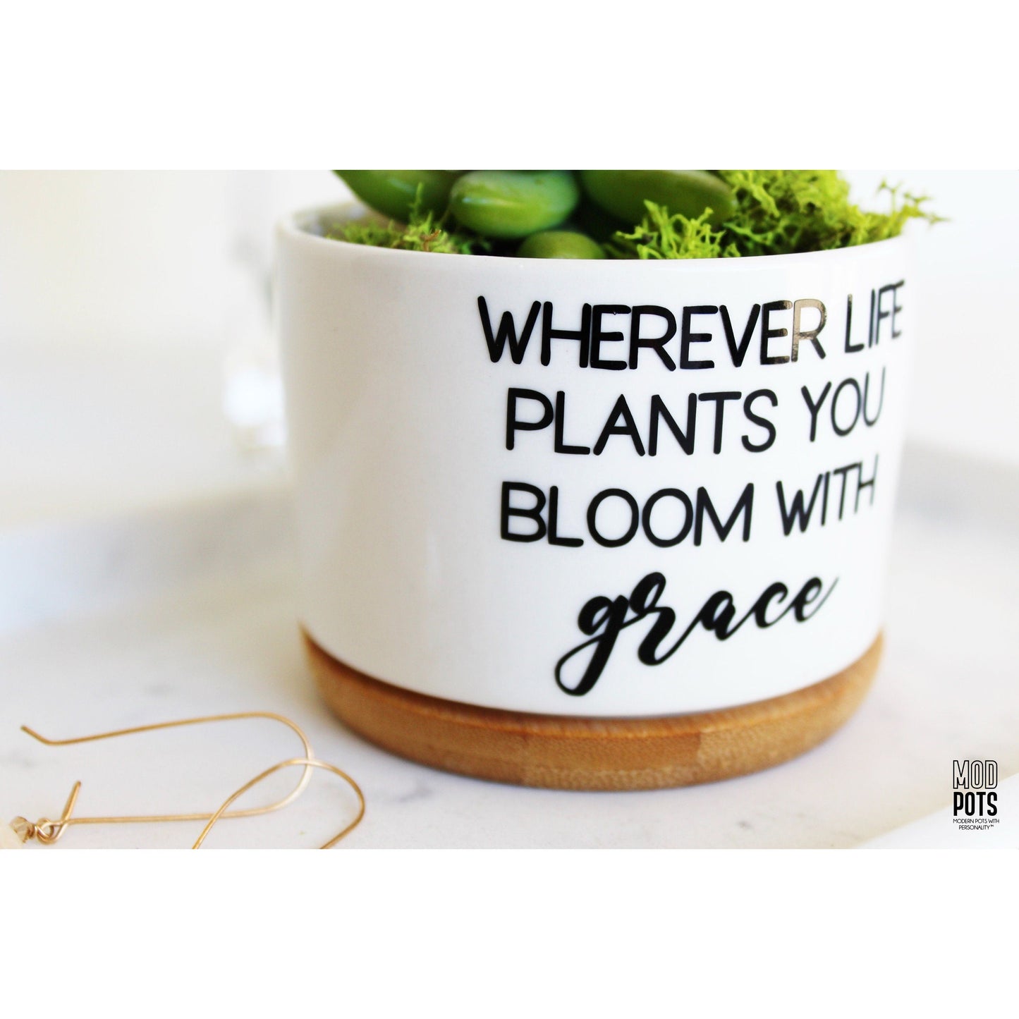 Wherever Life Plants You, Bloom with Grace