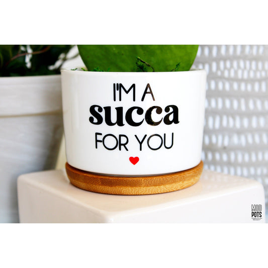 I'm a Succa For You