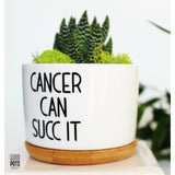 Cancer Can Succ It™ (Printed Font)