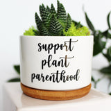 Support Plant Parenthood (cursive font)