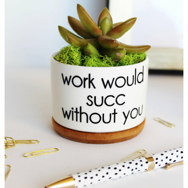 Work Would Succ Without You (print font)
